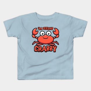 I'm feeling Crabby! Cute Crab Cartoon! Kids T-Shirt